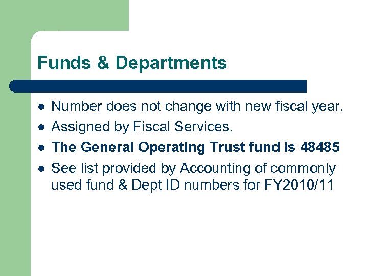 Funds & Departments l l Number does not change with new fiscal year. Assigned