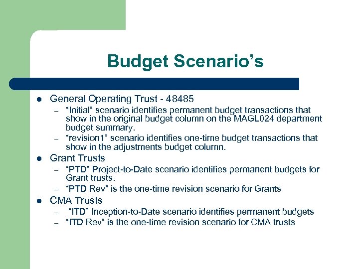 Budget Scenario’s l General Operating Trust - 48485 – – l Grant Trusts –