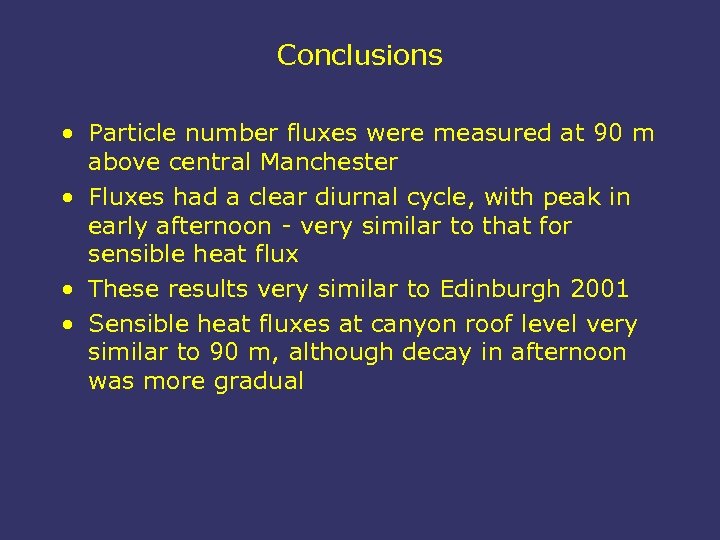 Conclusions • Particle number fluxes were measured at 90 m above central Manchester •