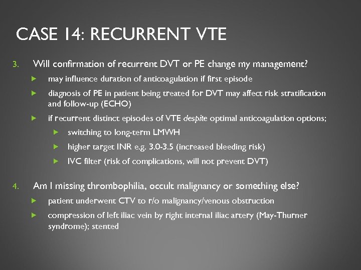 CASE 14: RECURRENT VTE 3. Will confirmation of recurrent DVT or PE change my