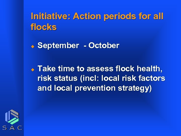Initiative: Action periods for all flocks u u September - October Take time to