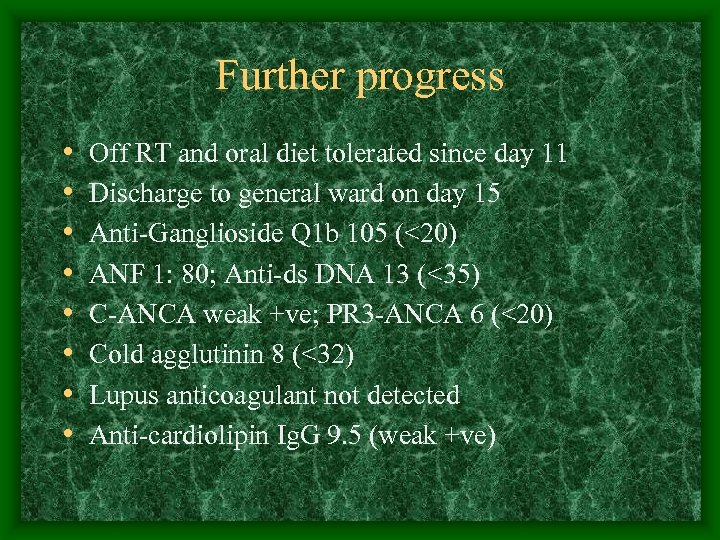 Further progress • • Off RT and oral diet tolerated since day 11 Discharge