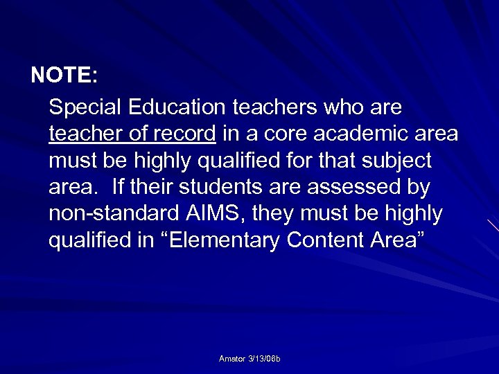 NOTE: Special Education teachers who are teacher of record in a core academic area