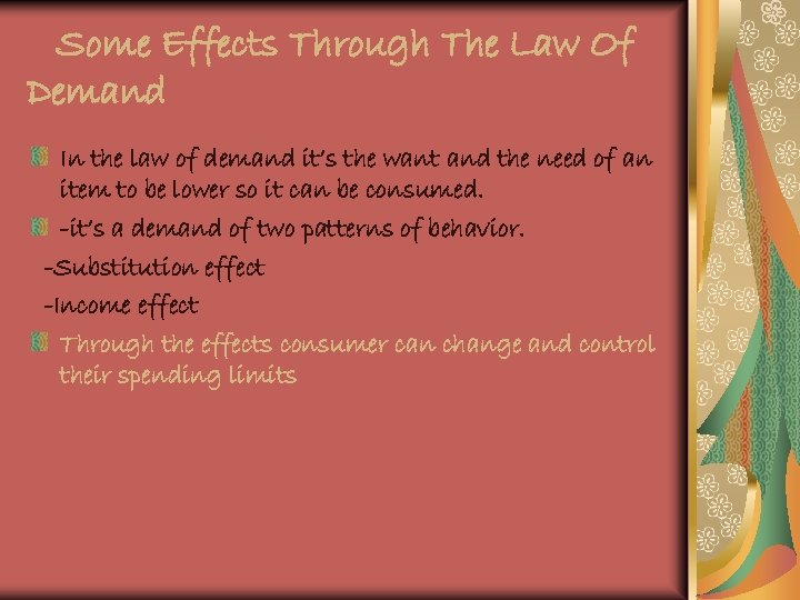Some Effects Through The Law Of Demand In the law of demand it’s the