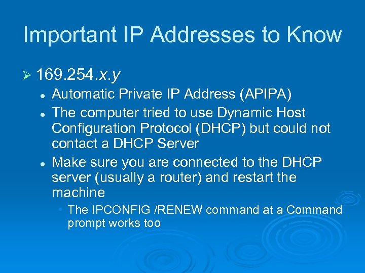 Important IP Addresses to Know Ø 169. 254. x. y l l l Automatic