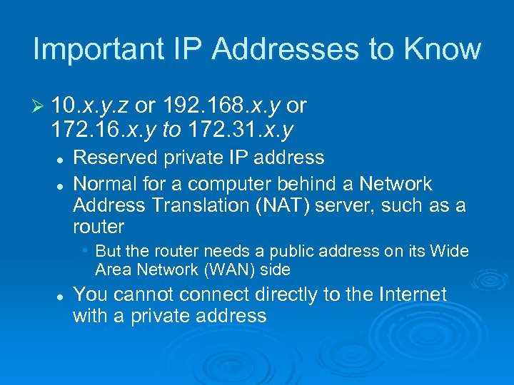 Important IP Addresses to Know Ø 10. x. y. z or 192. 168. x.