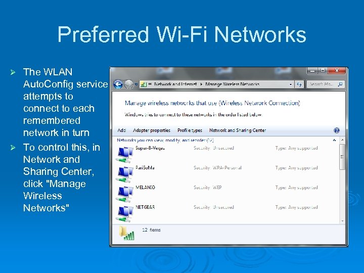 Preferred Wi-Fi Networks The WLAN Auto. Config service attempts to connect to each remembered