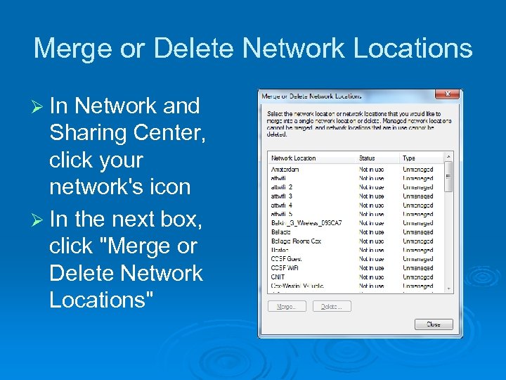 Merge or Delete Network Locations Ø In Network and Sharing Center, click your network's