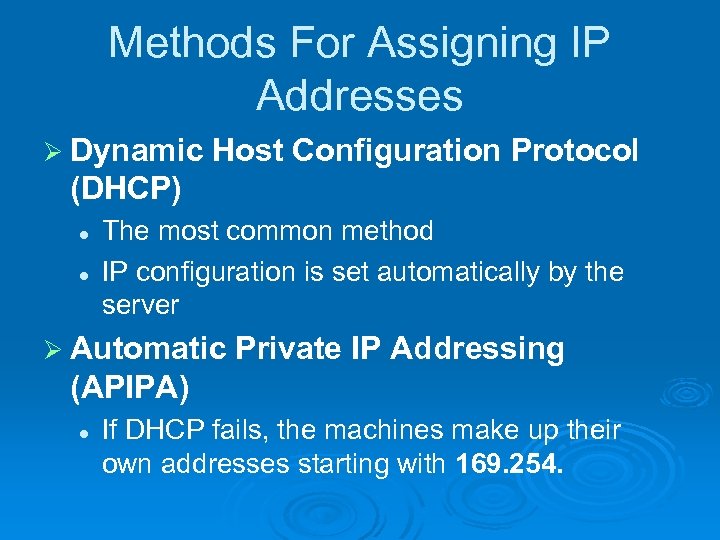 Methods For Assigning IP Addresses Ø Dynamic Host Configuration Protocol (DHCP) l l The