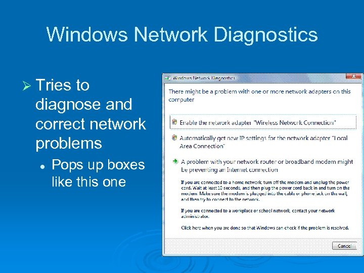 Windows Network Diagnostics Ø Tries to diagnose and correct network problems l Pops up