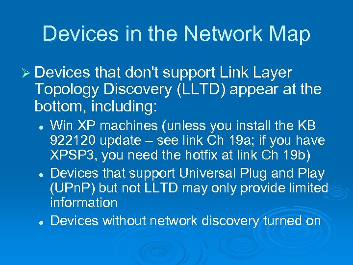 Devices in the Network Map Ø Devices that don't support Link Layer Topology Discovery