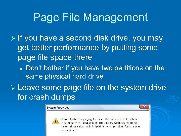 Page File Management Ø If you have a second disk drive, you may get