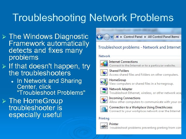 Troubleshooting Network Problems The Windows Diagnostic Framework automatically detects and fixes many problems Ø