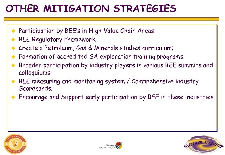 OTHER MITIGATION STRATEGIES u u u u Participation by BEE’s in High Value Chain
