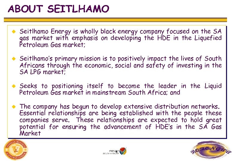 ABOUT SEITLHAMO u u Seitlhamo Energy is wholly black energy company focused on the