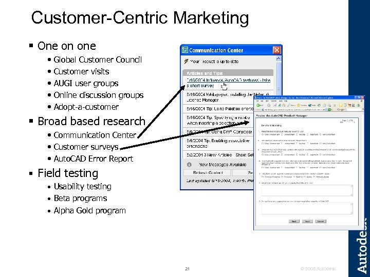 Customer-Centric Marketing § One on one • • • Global Customer Council Customer visits