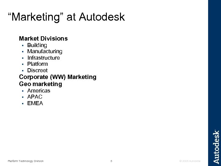 “Marketing” at Autodesk Market Divisions § § § Building Manufacturing Infrastructure Platform Discreet Corporate