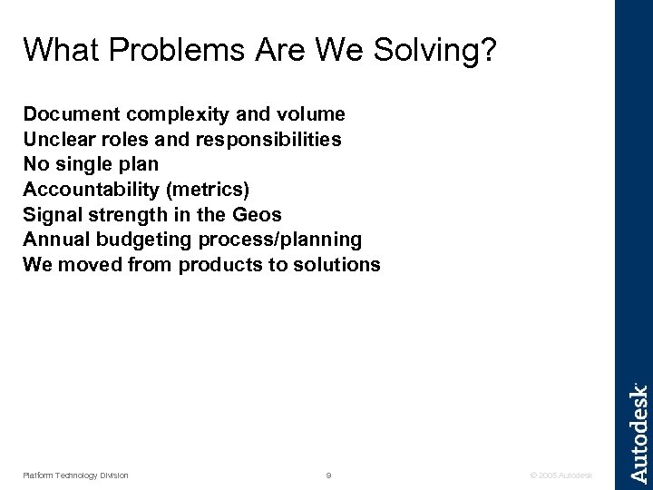 What Problems Are We Solving? Document complexity and volume Unclear roles and responsibilities No