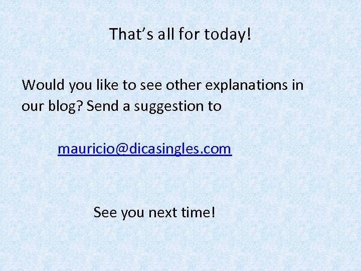 That’s all for today! Would you like to see other explanations in our blog?