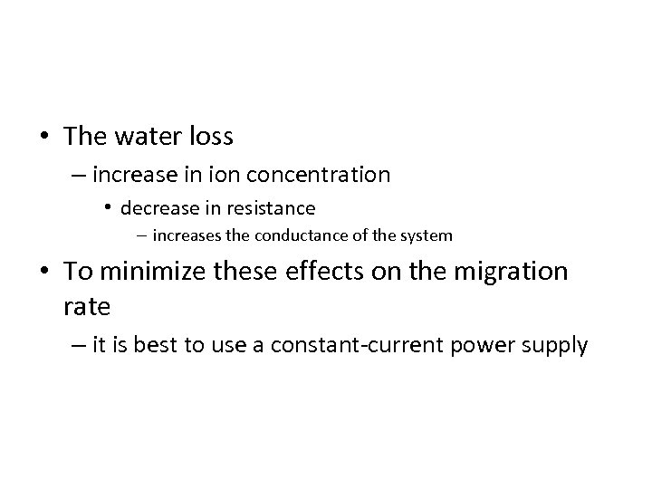 • The water loss – increase in ion concentration • decrease in resistance