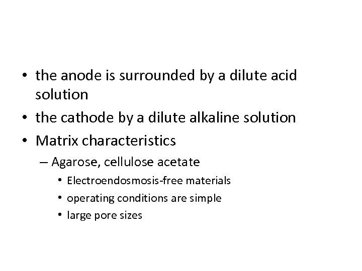 • the anode is surrounded by a dilute acid solution • the cathode