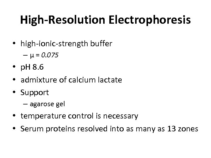 High-Resolution Electrophoresis • high-ionic-strength buffer – µ = 0. 075 • p. H 8.