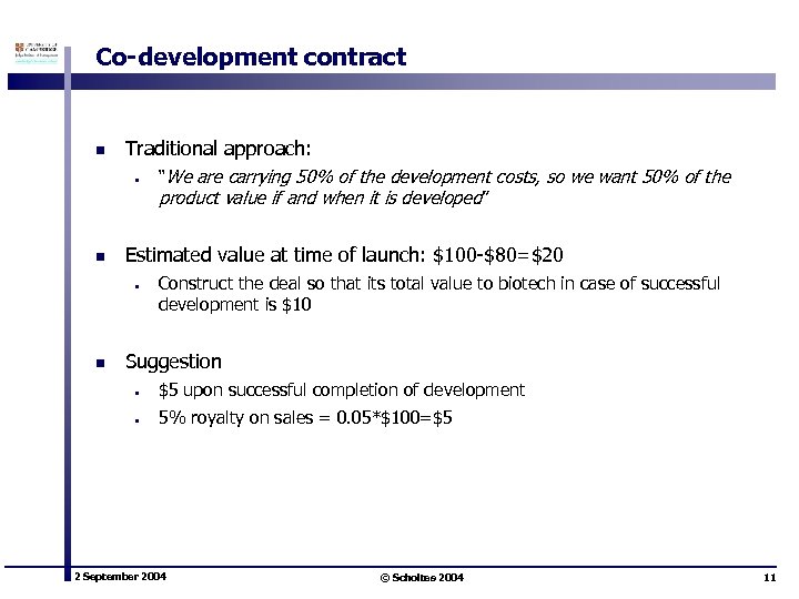 Co-development contract n Traditional approach: • n Estimated value at time of launch: $100