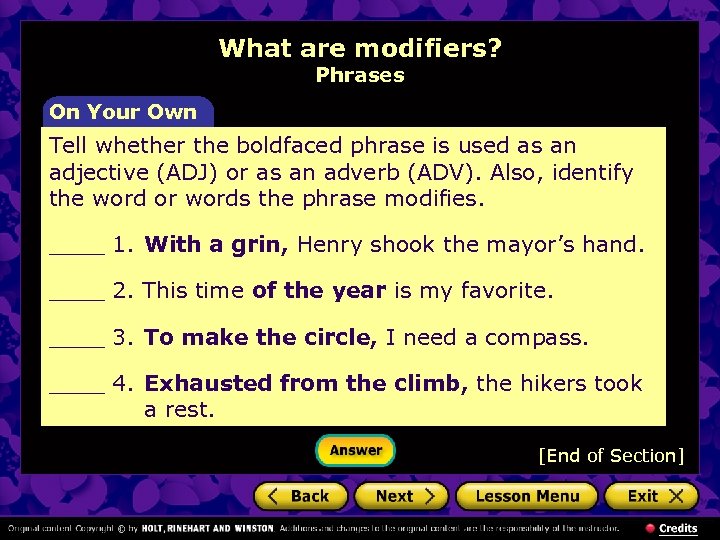 What are modifiers? Phrases On Your Own Tell whether the boldfaced phrase is used