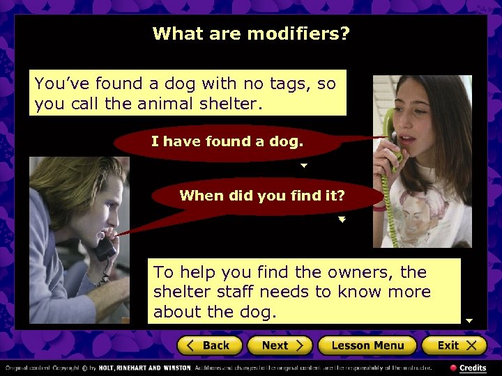 What are modifiers? You’ve found a dog with no tags, so you call the