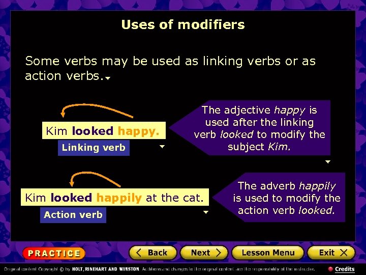 Uses of modifiers Some verbs may be used as linking verbs or as action