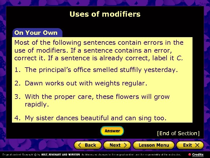 Uses of modifiers On Your Own Most of the following sentences contain errors in