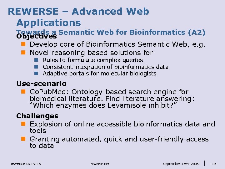 REWERSE – Advanced Web Applications Towards a Semantic Web for Bioinformatics (A 2) Objectives