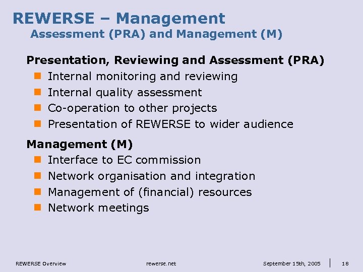 REWERSE – Management Assessment (PRA) and Management (M) Presentation, Reviewing and Assessment (PRA) n