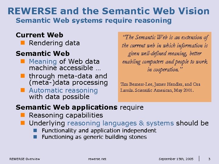 REWERSE and the Semantic Web Vision Semantic Web systems require reasoning Current Web n
