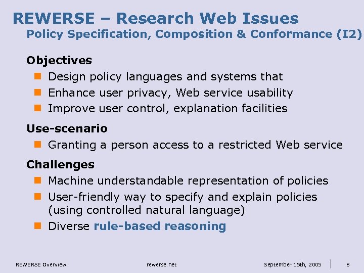 REWERSE – Research Web Issues Policy Specification, Composition & Conformance (I 2) Objectives n