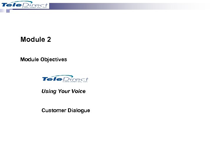 Module 2 Module Objectives Using Your Voice Customer Dialogue 