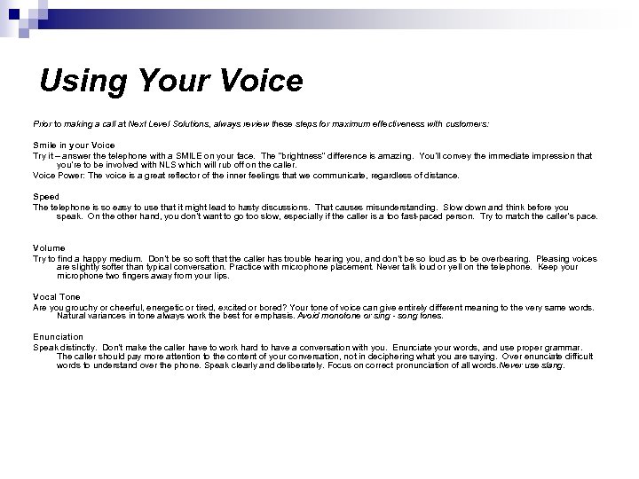 Using Your Voice Prior to making a call at Next Level Solutions, always review