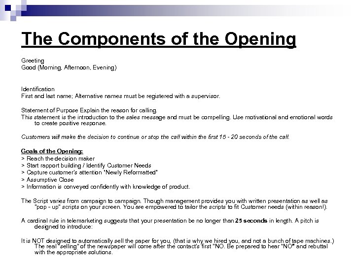The Components of the Opening Greeting Good (Morning, Afternoon, Evening) Identification First and last