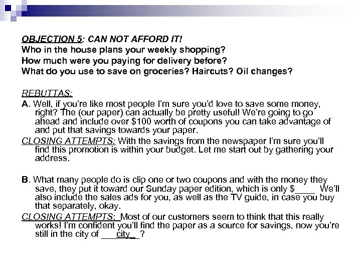 OBJECTION 5: CAN NOT AFFORD IT! Who in the house plans your weekly shopping?