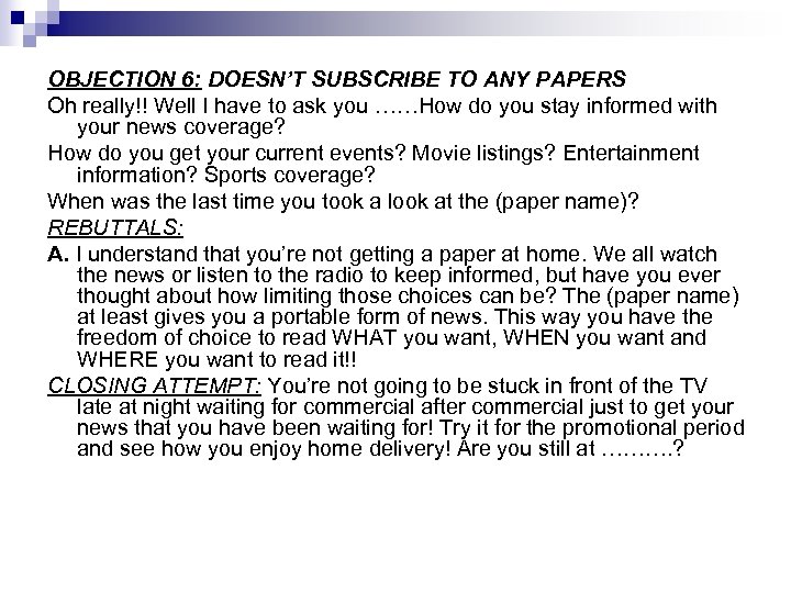 OBJECTION 6: DOESN’T SUBSCRIBE TO ANY PAPERS Oh really!! Well I have to ask