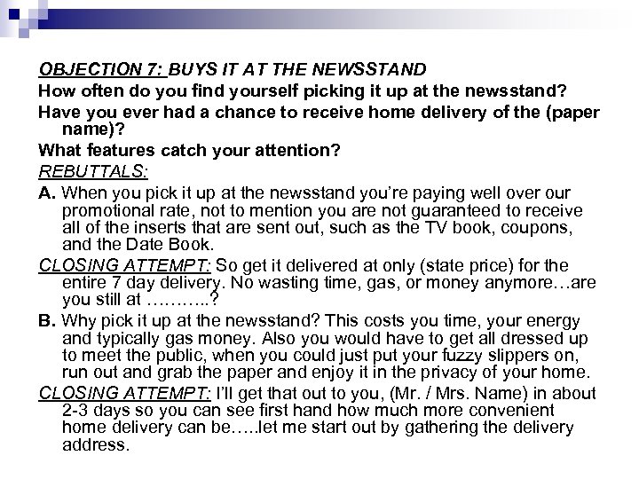 OBJECTION 7: BUYS IT AT THE NEWSSTAND How often do you find yourself picking