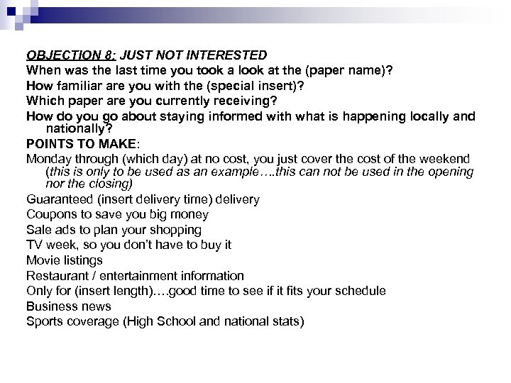 OBJECTION 8: JUST NOT INTERESTED When was the last time you took a look