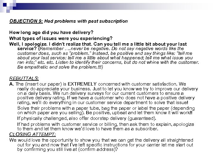 OBJECTION 9: Had problems with past subscription How long ago did you have delivery?