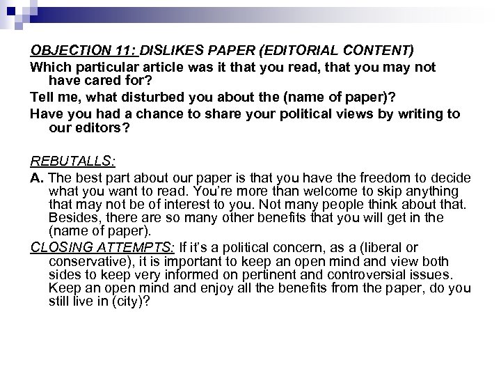 OBJECTION 11: DISLIKES PAPER (EDITORIAL CONTENT) Which particular article was it that you read,