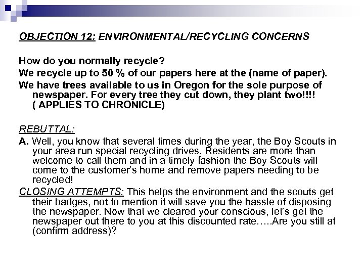 OBJECTION 12: ENVIRONMENTAL/RECYCLING CONCERNS How do you normally recycle? We recycle up to 50