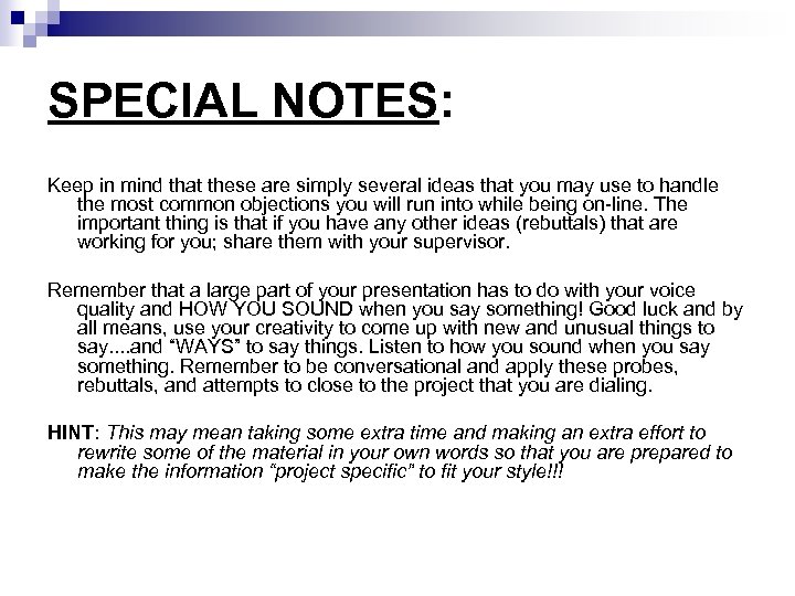 SPECIAL NOTES: Keep in mind that these are simply several ideas that you may