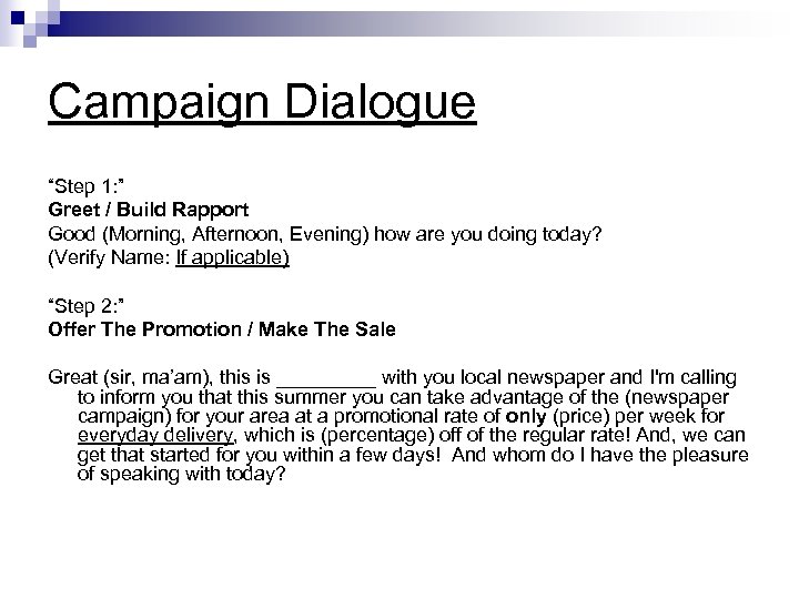 Campaign Dialogue “Step 1: ” Greet / Build Rapport Good (Morning, Afternoon, Evening) how
