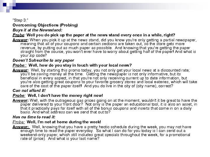 “Step 3: ” Overcoming Objections (Probing) Buys it at the Newsstand: Probe: Well you