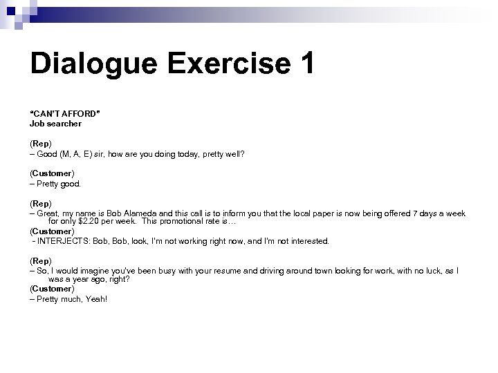 Dialogue Exercise 1 “CAN’T AFFORD” Job searcher (Rep) – Good (M, A, E) sir,