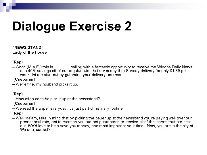 Dialogue Exercise 2 “NEWS STAND” Lady of the house (Rep) – Good (M, A,